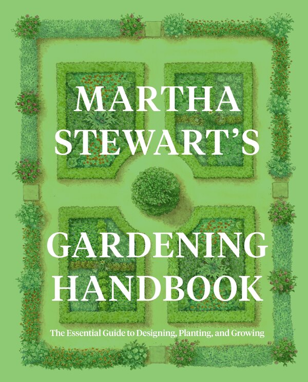 Martha Stewart's Gardening Handbook, Hardcover | Indigo Chapters