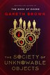 The Society of Unknowable Objects by Gareth Brown, Paperback | Indigo Chapters