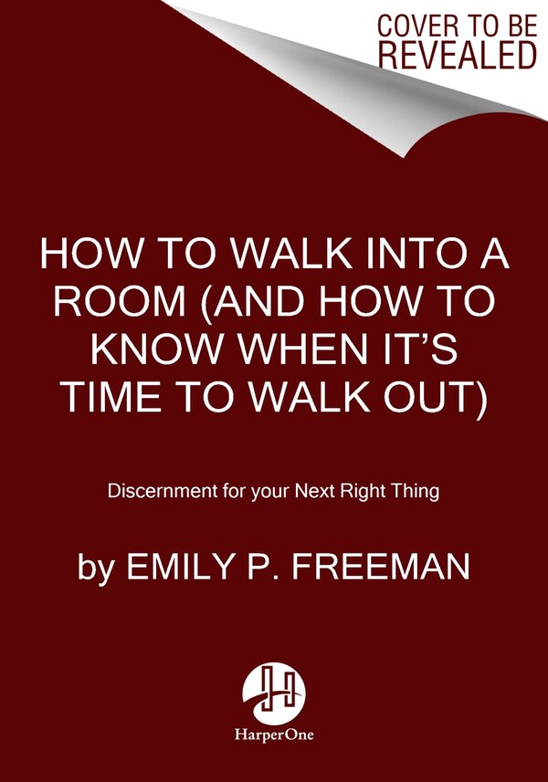 How to Walk into a Room by Emily P. Freeman, Hardcover | Indigo Chapters