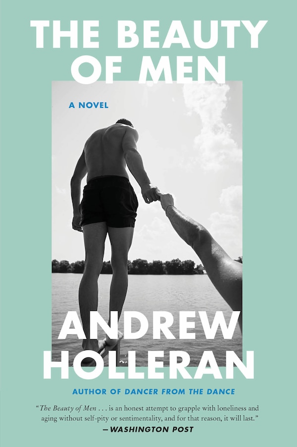 The Beauty of Men by Andrew Holleran, Paperback | Indigo Chapters