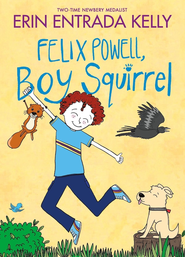 Felix Powell Boy Squirrel by Erin Entrada Kelly, Hardcover | Indigo Chapters