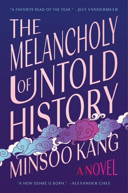 The Melancholy of Untold History by Minsoo Kang, Paperback | Indigo Chapters
