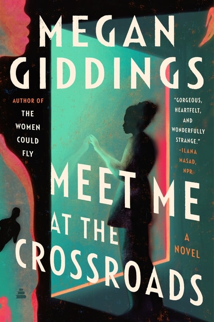 Meet Me at the Crossroads by Megan Giddings, Paperback | Indigo Chapters