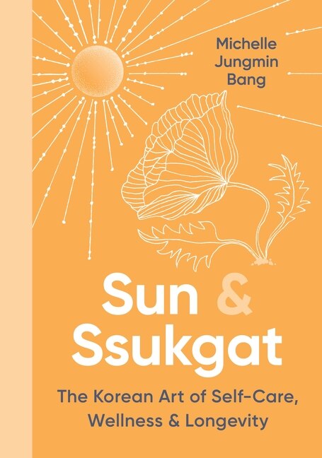 Sun & Ssukgat by Michelle Jungmin Bang, Hardcover | Indigo Chapters