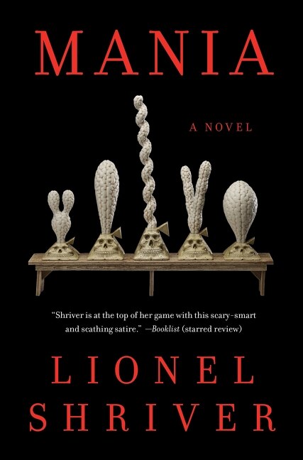 Mania by Lionel Shriver, Paperback | Indigo Chapters