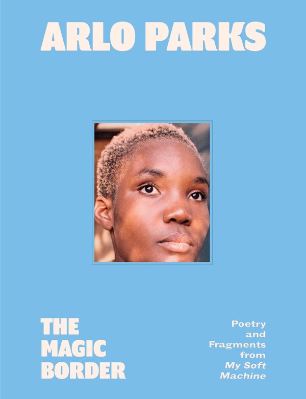 The Magic Border by Arlo Parks, Hardcover | Indigo Chapters