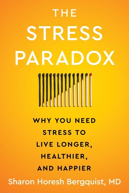 The Stress Paradox by Sharon Horesh Bergquist, Hardcover | Indigo Chapters