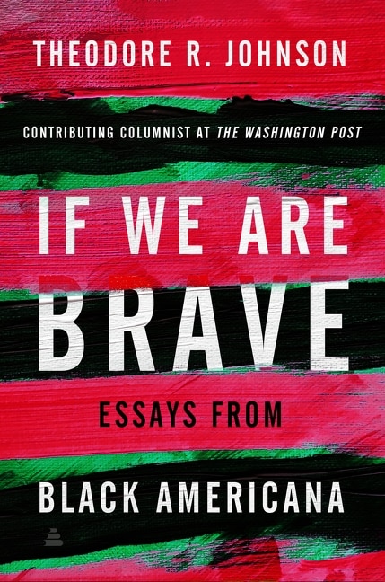 If We Are Brave by Theodore Johnson, Hardcover | Indigo Chapters