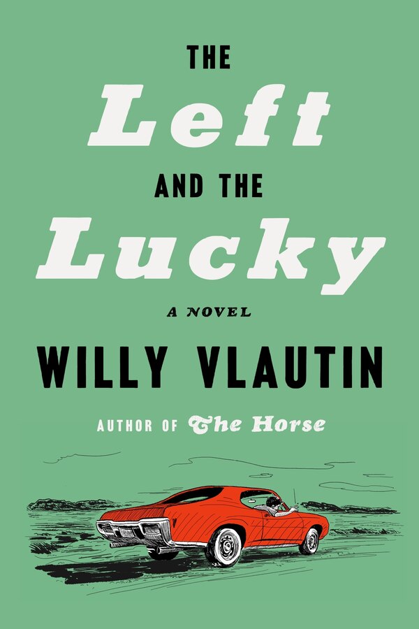 The Left and the Lucky by Willy Vlautin, Hardcover | Indigo Chapters