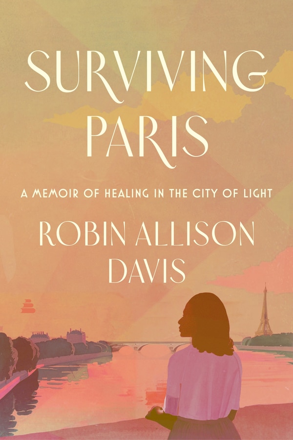 Surviving Paris by Robin Allison Davis, Hardcover | Indigo Chapters