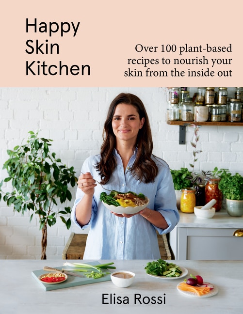 Happy Skin Kitchen by Elisa Rossi, Hardcover | Indigo Chapters