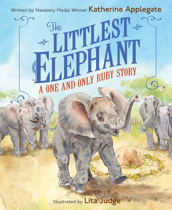 The Littlest Elephant by Katherine Applegate, Hardcover | Indigo Chapters
