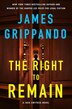 The Right to Remain by James Grippando, Paperback | Indigo Chapters