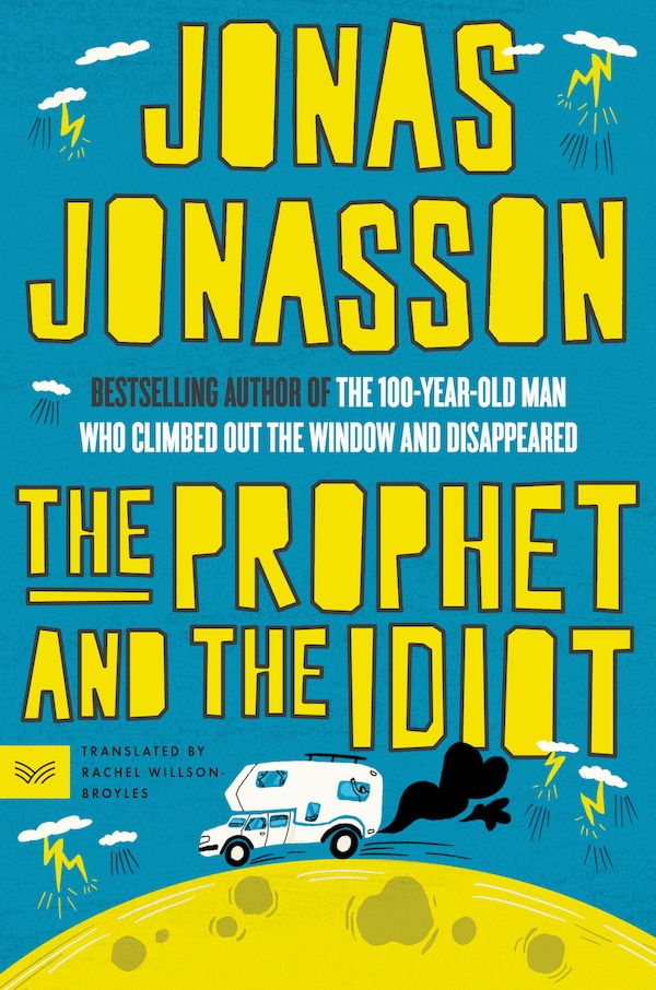 The Prophet and the Idiot by Jonas Jonasson, Paperback | Indigo Chapters