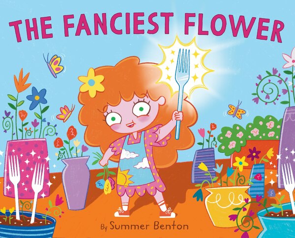 The Fanciest Flower by Summer Benton, Hardcover | Indigo Chapters