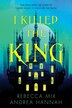 I Killed the King by Rebecca Mix, Paperback | Indigo Chapters