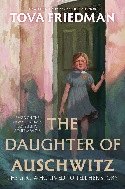 The Daughter of Auschwitz by Tova Friedman, Hardcover | Indigo Chapters
