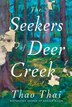The Seekers of Deer Creek by Thao Thai, Hardcover | Indigo Chapters