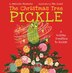 The Christmas Tree Pickle by Malcolm Newsome, Hardcover | Indigo Chapters