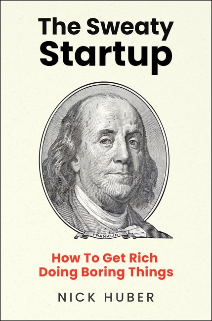 The Sweaty Startup by Nick Huber, Hardcover | Indigo Chapters