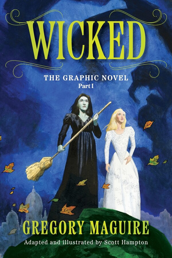 Wicked: The Graphic Novel Part I by Gregory Maguire, Paperback | Indigo Chapters