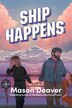 Ship Happens by Mason Deaver, Paperback | Indigo Chapters