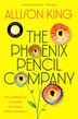 The Phoenix Pencil Company by Allison King, Paperback | Indigo Chapters