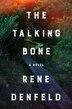 The Talking Bone by Rene Denfeld, Hardcover | Indigo Chapters