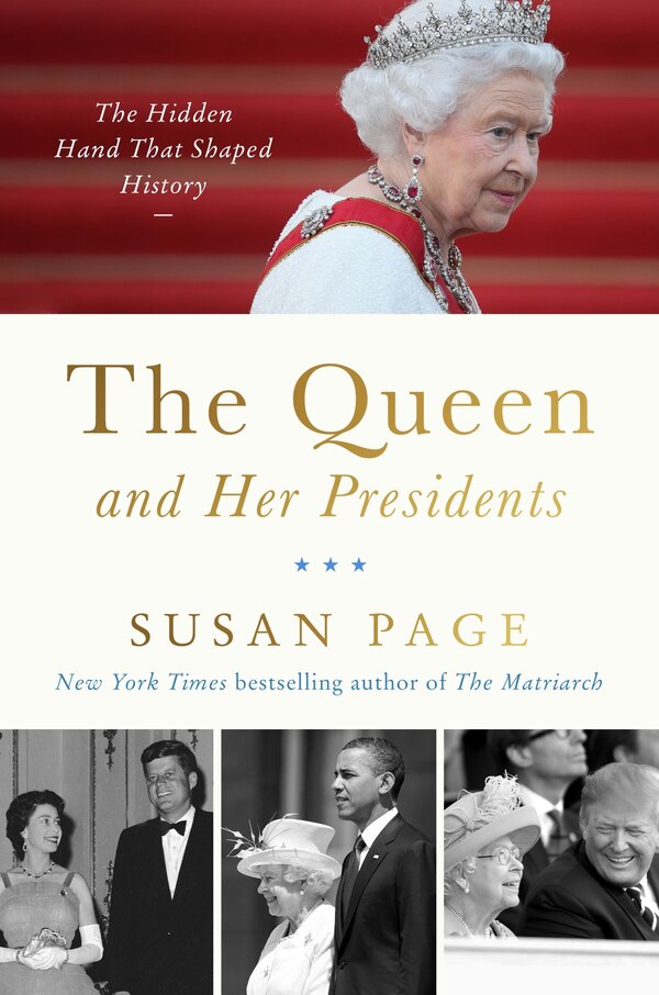 The Queen and Her Presidents by Susan Page, Hardcover | Indigo Chapters
