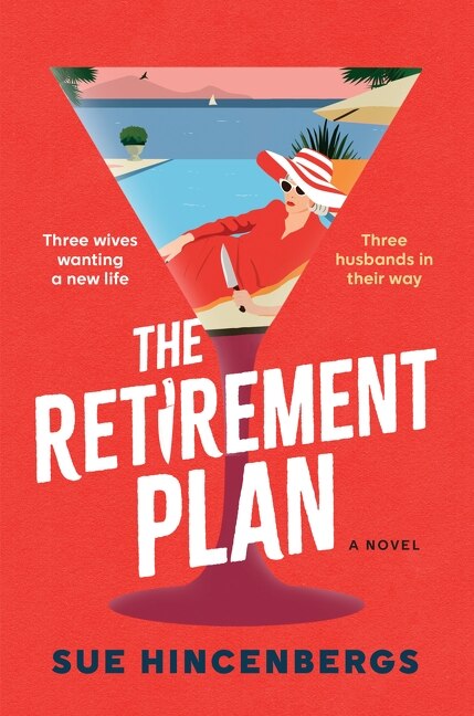 The Retirement Plan by Sue Hincenbergs, Hardcover | Indigo Chapters