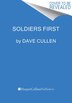 Soldiers First by Dave Cullen, Paperback | Indigo Chapters