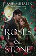 Roses & Stone by Jessie Mihalik, Paperback | Indigo Chapters