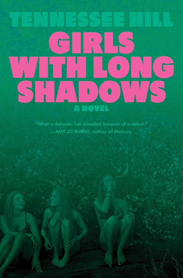 Girls with Long Shadows by Tennessee Hill, Hardcover | Indigo Chapters