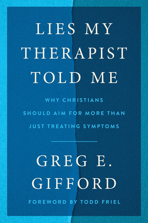 Lies My Therapist Told Me by Greg E. Gifford, Hardcover | Indigo Chapters