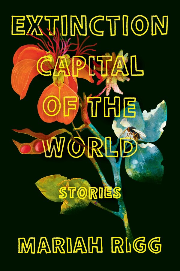 Extinction Capital of the World by Mariah Rigg, Paperback | Indigo Chapters