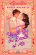 You'll Be the Death of Me by Holly Michelle, Paperback | Indigo Chapters