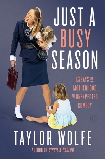 Just a Busy Season by Taylor Wolfe, Hardcover | Indigo Chapters