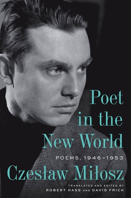 Poet in the New World by Czeslaw Milosz, Paperback | Indigo Chapters