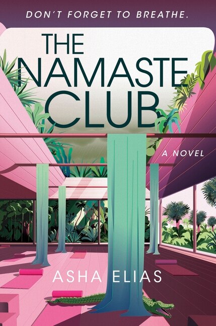 The Namaste Club by Asha Elias, Hardcover | Indigo Chapters