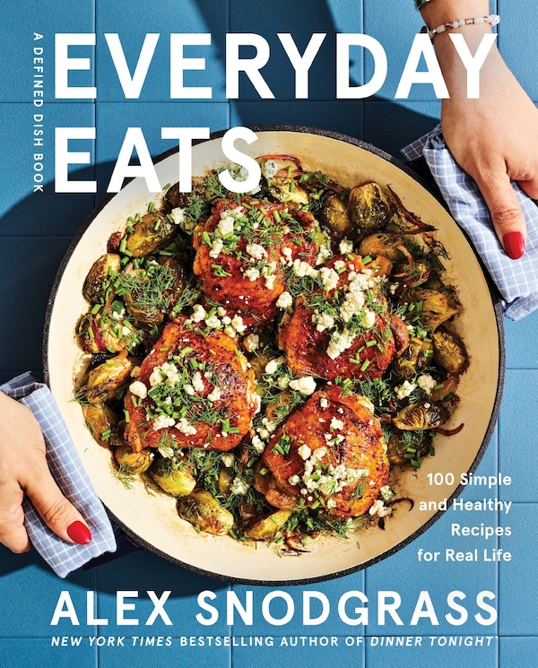 Everyday Eats by Alex Snodgrass, Hardcover | Indigo Chapters