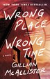 Wrong Place Wrong Time by Gillian Mcallister, Mass Market Paperback | Indigo Chapters