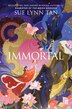 Immortal by Sue Lynn Tan, Paperback | Indigo Chapters