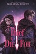 A Thief to Die For by Melissa Poett, Hardcover | Indigo Chapters