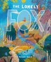 The Lonely Fox by Neena Phan, Hardcover | Indigo Chapters