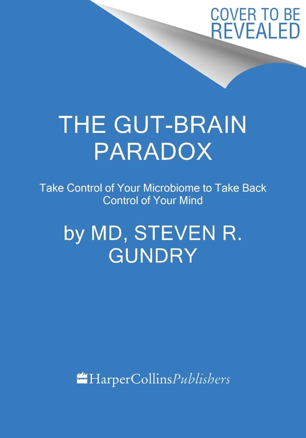 The Gut-Brain Paradox by Steven R Gundry, Md, Paperback | Indigo Chapters