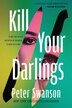 Kill Your Darlings by Peter Swanson, Paperback | Indigo Chapters