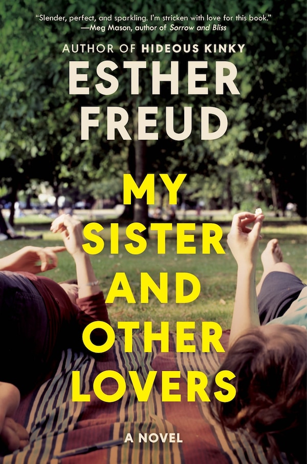 My Sister and Other Lovers by Esther Freud, Hardcover | Indigo Chapters