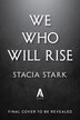 We Who Will Rise (Deluxe Limited Edition) by Stacia Stark, Hardcover | Indigo Chapters