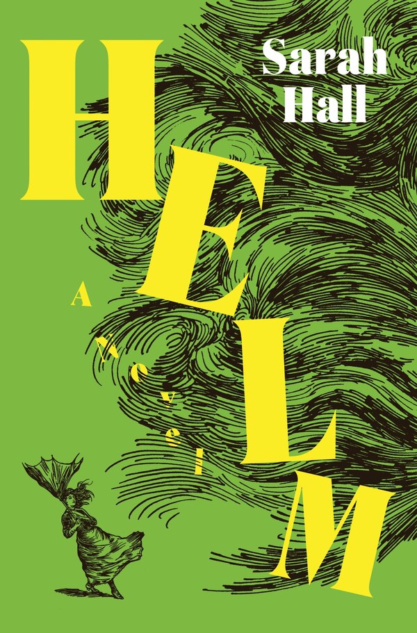 Helm by Sarah Hall, Hardcover | Indigo Chapters