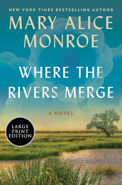 Where the Rivers Merge by Mary Alice Monroe, Paperback | Indigo Chapters